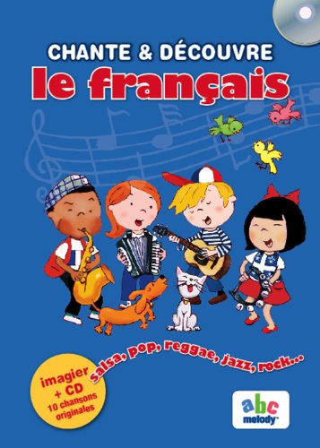 couverture de : Chante et d&eacute;couvre le fran&ccedil;ais