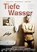 Tiefe Wasser (OmU)