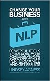 Image de Change Your Business with NLP: Powerful tools to improve your organisa
