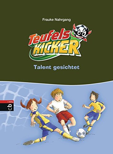 Die Teufelskicker - Talent gesichtet (Teufelskicker - Die Reihe, Band 7)
