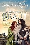 Eine widerspenstige Braut (Unsterbliche Highlands 1) by 