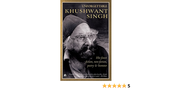Unforgettable Khushwant Singh His Finest Fiction Non Fiction Poetry And Humour Ebook David Davidar And Mala Dayal Amazon In Kindle Store