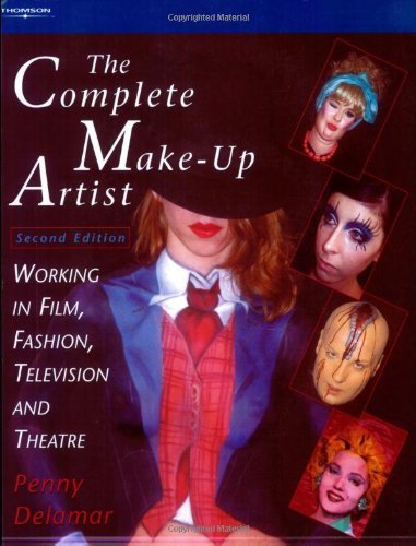 Complete Make-Up Artist: Working in Film, Fashion, Television and Theatre by Delamar, Penny (1994) Paperback