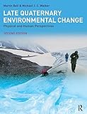Late Quaternary Environmental Change: Physical and Human Perspectives (English Edition) by Martin Bell, M.J.C. Walker