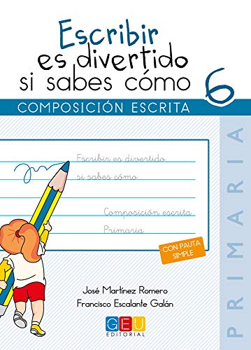 Escribir es divertido si sabes cómo 6 (Niños de 11 a 12 años)