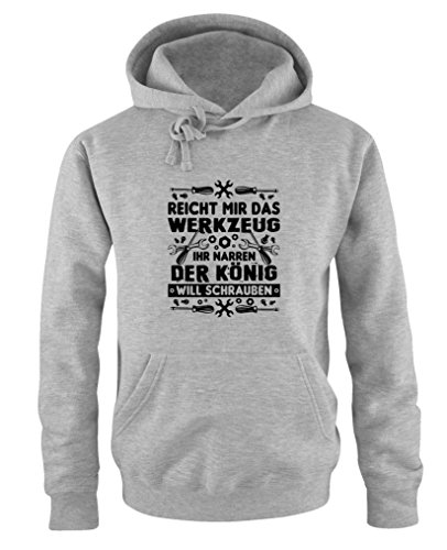 Comedy Shirts - Reicht mir das Werkzeug ihr Narren der König will schrauben. - Herren Hoodie - Grau / Schwarz Gr. XL