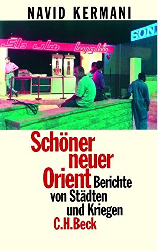 Download Schöner neuer Orient: Berichte von Städten und Kriegen Download Schöner neuer Orient: Berichte von Städten und Kriegen