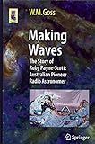 Front cover for the book Making Waves : The Story of Ruby Payne-Scott : Australian Pioneer Radio Astronomer by W. M. Goss
