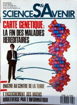 SCIENCES ET AVENIR [No 488] du 01/10/1987 - CARTE GENETIQUE - LA FIN DES MALADIES HEREDITAIRES - ENIGME AU CENTRE DE LA TERRE - L'ENSEIGNEMENT DES MATHS ET L'INFORMATIQUE. en ligne