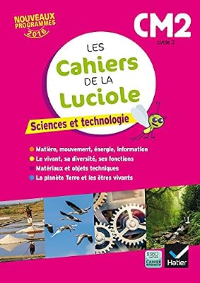 Hatier les cahiers de la luciole, sciences et technologie cm2 cycle 3