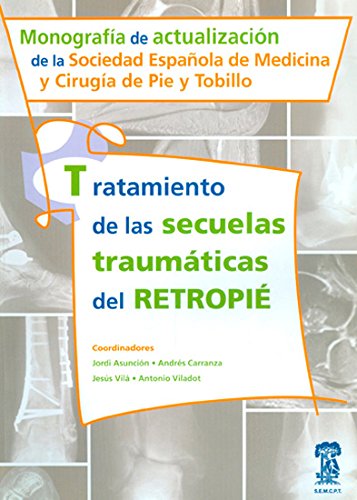 Preisvergleich Produktbild Tratamiento De Las Secuelas Traumáticas Del Retropié (Monografias Semcpt)