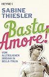 Cover zum Buch Basta, Amore! Vom alltäglichen Irrsin...