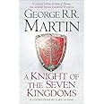A Knight of the Seven Kingdoms: Being the Adventures of Ser Duncan the Tall, and his Squire, Egg