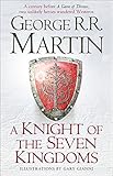  A Knight of the Seven Kingdoms: Being the Adventures of Ser Duncan the Tall, and his Squire, Egg (Song of Ice & Fire Prequel)