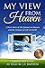 My View from Heaven: A Boy's Story of His Journey to Heaven and the Purpose of Life on Earth (English Edition) by Sarina Baptista, J.T. Baptista