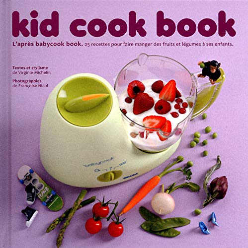 Download Kid cook book - L'après baby cook book - 25 recettespour faire manger des fruits et légumes enfants Download Kid cook book - L'après baby cook book - 25 recettespour faire manger des fruits et légumes enfants