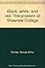 Produktbild Black, white, and red: The problem of Shawnee College [Hardcover] by Dunlap, ...