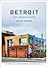 Produktbild Detroit: The Dream Is Now: "The Design, Art, and Resurgence of an American City"