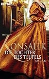 Bücher Neuerscheinungen 2022 - Die Tochter des Teufels: Roman von Heinz G. Konsalik