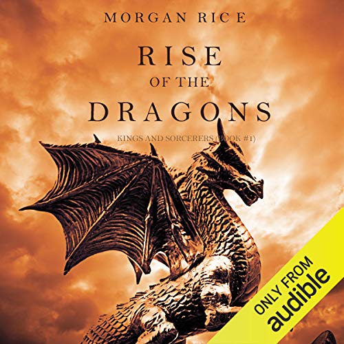 Rise of the Dragons: Kings and Sorcerers, Book 1 Rise of the Dragons: Kings and Sorcerers, Book 1