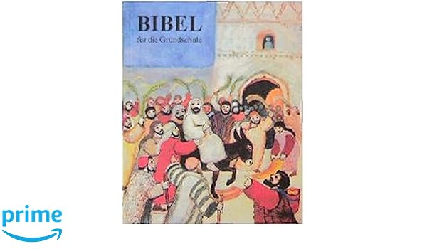 Bibel Für Die Grundschule Amazonde Deutsche - 
