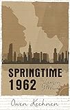 Front cover for the book Springtime 1962, The Lawson YMCA by Owen Keehnen