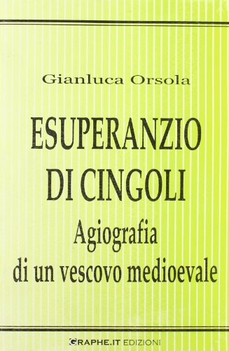 Esuperanzio di Cingoli. Agiografia di un vescovo medievale