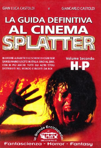 Download La guida definitiva al cinema splatter. In ordine alfabetico le schede di ogni film sanguinario uscito in Italia sino al 2003 Download La guida definitiva al cinema splatter. In ordine alfabetico le schede di ogni film sanguinario uscito in Italia sino al 2003