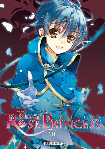 Kiss Of Rose Princess — Tome 8