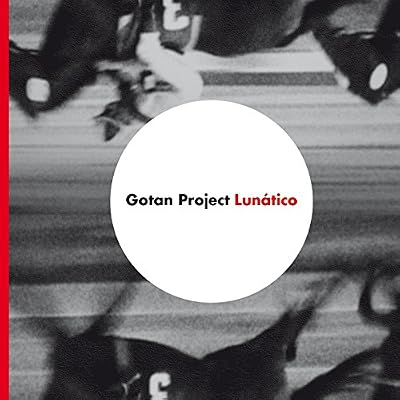 Discograph Gotan Project / Lunatico