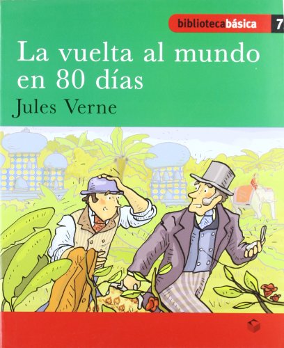 Biblioteca básica 07 - la vuelta al mundo en 80 días - jules verne