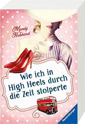 Wie ich in High Heels durch die Zeit stolperte