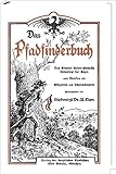 Das Pfadfinderbuch: nach General Baden-Powells Scouting for Boys by