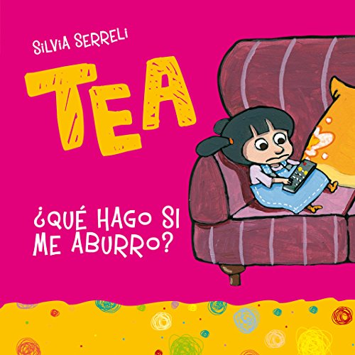 Tea ¿Qué hago si me aburro?/ What Do I Do if I Get Bored? Tea ¿Qué hago si me aburro?/ What Do I Do if I Get Bored?