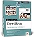 Der Mac: Die Anleitung in Bildern - aktuell zu macOS High Sierra. Ideal für Einsteiger ohne Vorwissen. by Michael Hillenbrand