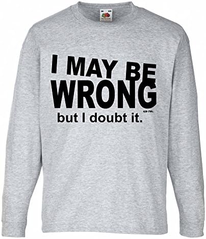 Unisex Funny I May Be Wrong Long Sleeve T-Shirt Printed On Fruit Of The Loom Valueweight Kids tshirt-Hher Grey-12-13 Age