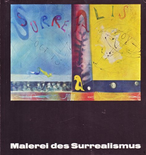 Malerei des Surrealismus von den Anfängen bis heute. Kunstverein in Hamburg 12. April bis 26. Mai 1969