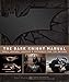The Dark Knight Manual: Tools, Weapons, Vehicles and Documents from the Batcave by 