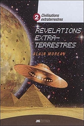 Civilisations extraterrestres Tome 2 - Révélations extra-terrestres en ligne Civilisations extraterrestres Tome 2 - Révélations extra-terrestres en ligne