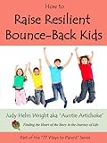 Image de How to Raise Resilient Bounce Back Kids (77 Ways to Parent Series Book 5) (English Edition)