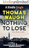 Nothing To Lose (Kindle Single) (Michael Devlin Thriller Book 1)