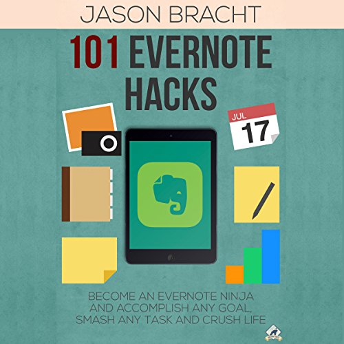 Evernote: 101 Evernote Hacks!: Become an Everyone Ninja and Accomplish Any Goal, Smash Any Task, and Evernote: 101 Evernote Hacks!: Become an Everyone Ninja and Accomplish Any Goal, Smash Any Task, and