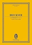 Sinfonie Nr. 6 A-Dur: Nach Anton Bruckner: Sämtliche Werke. Kritische Gesamtausgabe. Orchester. Studienpartitur. (Eulenburg Studienpartituren) by 