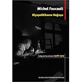 Biyopolitikanın Doğuşu: College De France Dersleri 1978 - 1979