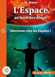 L Espace Au Bout Des Doigts Bienvenue Chez Les Zagates Babelio