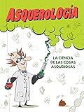Image de Asquerología : la ciencia de las cosas asquerosas (MIDDLE GRADE, Band 716134)