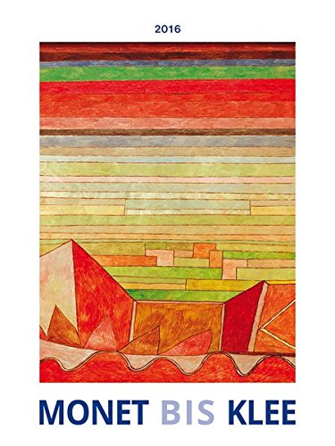 Monet bis Klee 2016 - Bildkalender (42 x 56) - Kunstkalender