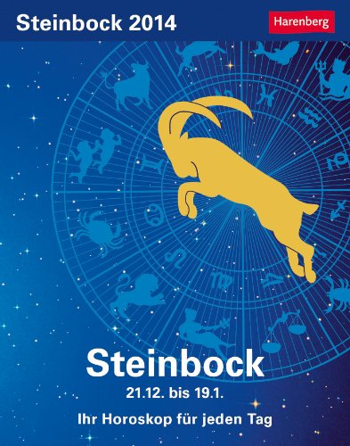 Sternzeichenkalender Steinbock 2014: Ihr Horoskop für jeden Tag 22. Dezember bis 19. Januar