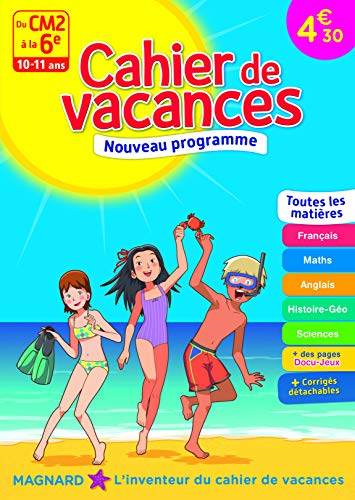 Cahier de vacances - Du CM2 à la 6e - 10-11 ans Cahier de vacances - Du CM2 à la 6e - 10-11 ans