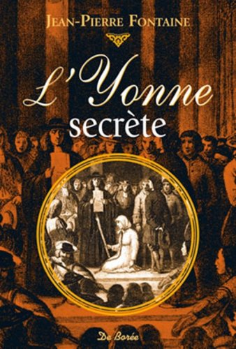 YONNE SECRÈTE (L')
